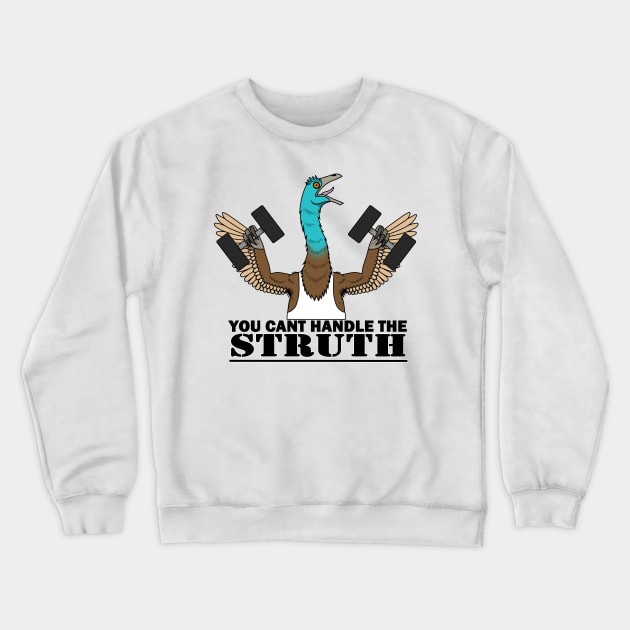 You Can't Handle The (S)truth Crewneck Sweatshirt by SaltyCoty